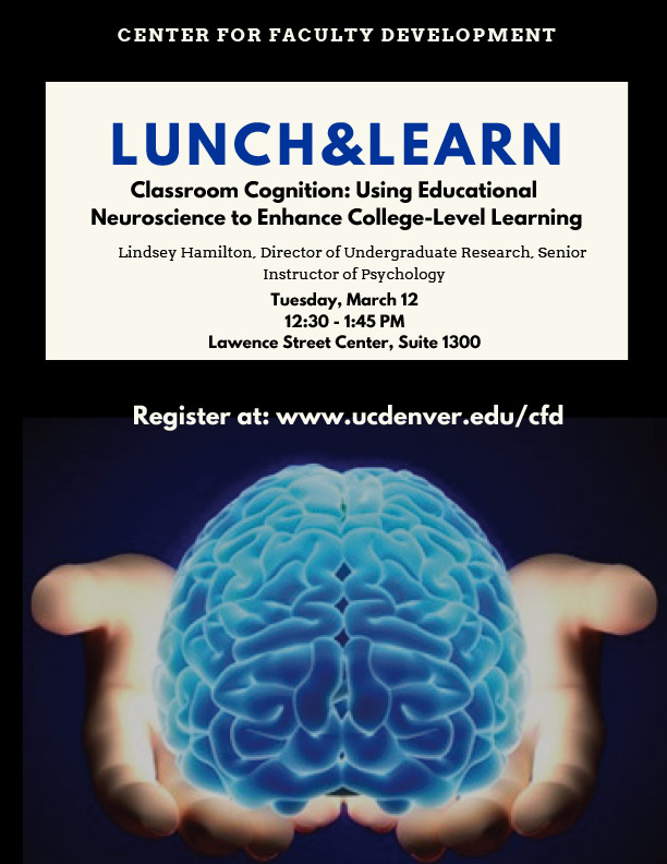 Lunch & Learn: Classroom Cognition: Using Neuroscience to Enhance Learning, March 12